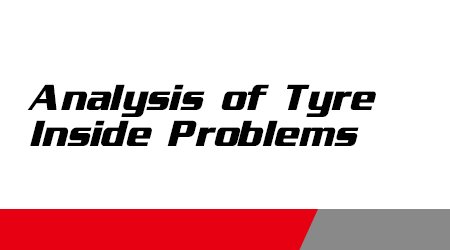Analysis of Tyre Inside Problems