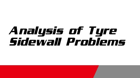Analysis of Tyre Sidewall Problems